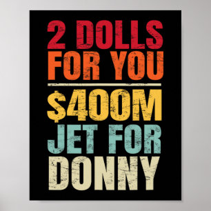 2 Dolls For You $400 Million Jet For Donny Humour Poster