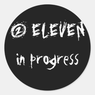 2 ELEVENin progress Classic Round Sticker