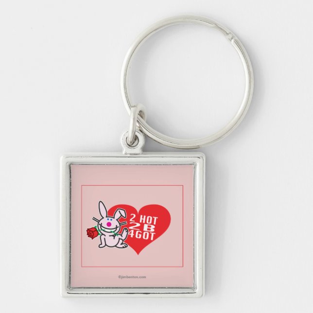 2 Hot 2 B 4Got Key Ring (Front)