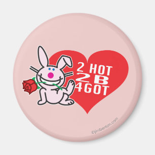 2 Hot 2 B 4Got Magnet