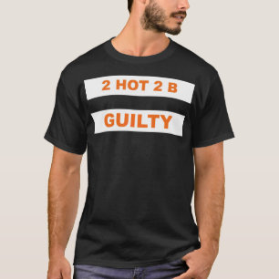 2 hot 2 b guilty speech bubble riders school ranch T-Shirt