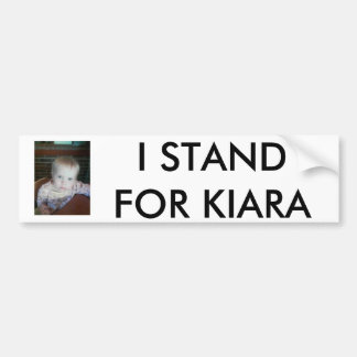 2, I STAND FOR KIARA BUMPER STICKER
