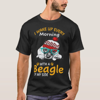 2 I Wake Up Every Morning With A Beagle By My Side T-Shirt