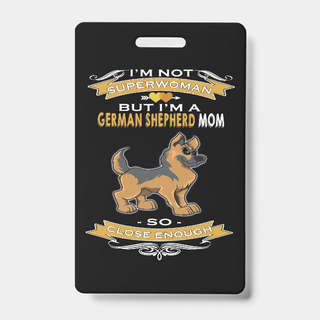 2 I'm Not Superwoman But I'm A German Shepherd Mum ID Badge (Front)