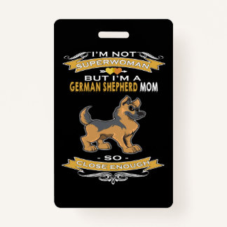 2 I'm Not Superwoman But I'm A German Shepherd Mum ID Badge