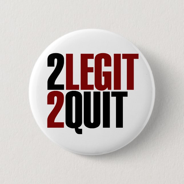 2 Legit 2 Quit Funny 80s 6 Cm Round Badge (Front)