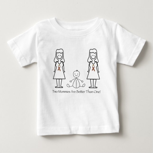 2 Moms Are Better Than 1 Baby T-Shirt (Front)