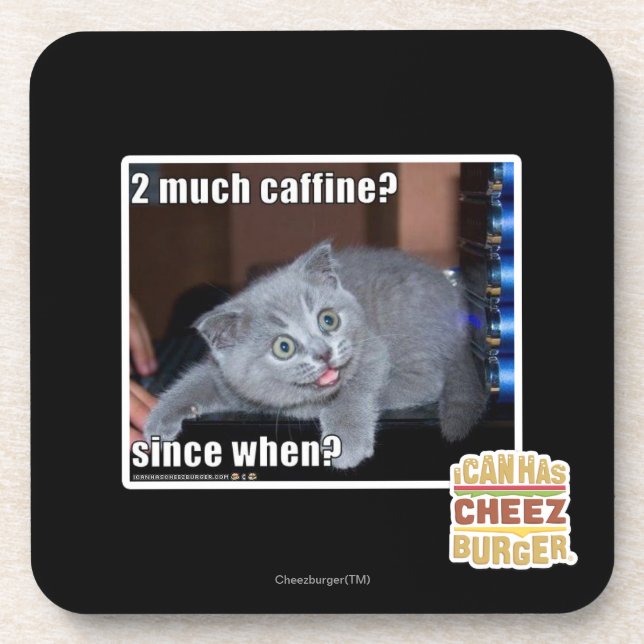 2 much caffine? coaster (Front)