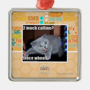 2 much caffine? metal ornament