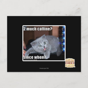2 much caffine? postcard
