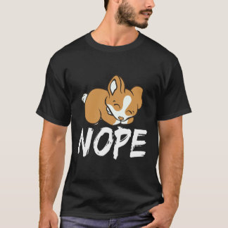 2 Nope - Corgi T-Shirt
