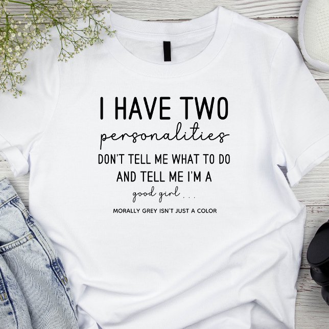2 Personalities Morally Grey Smut Romatasy Bookish T-Shirt (two personalities smut book lovers personalized tshirt with don't tell me what to do good girl quote)