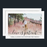 2 Photo Love is Patient Wedding Postponement Save The Date<br><div class="desc">If unexpected circumstances have caused a postponement or cancelation of your special day, inform family and friends of the change in plans with these elegant "love is patient" wedding save the new date invitations. Pictures and all text are simple to customize. (IMAGE PLACEMENT TIP: An easy way to center a...</div>