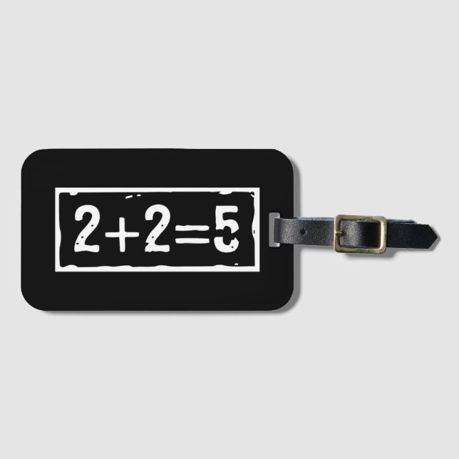 2 plus 2 equals 5 luggage tag (Front Horizontal)