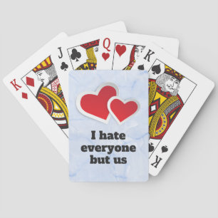 2 Red Hearts - I Hate Everyone But Us Typography Playing Cards