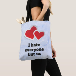 2 Red Hearts - I Hate Everyone But Us Typography Tote Bag