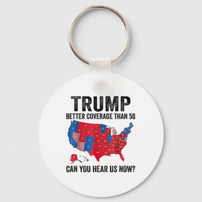 2 Side Trump Better Coverage Than 5g Can You Hear  Key Ring (Front)