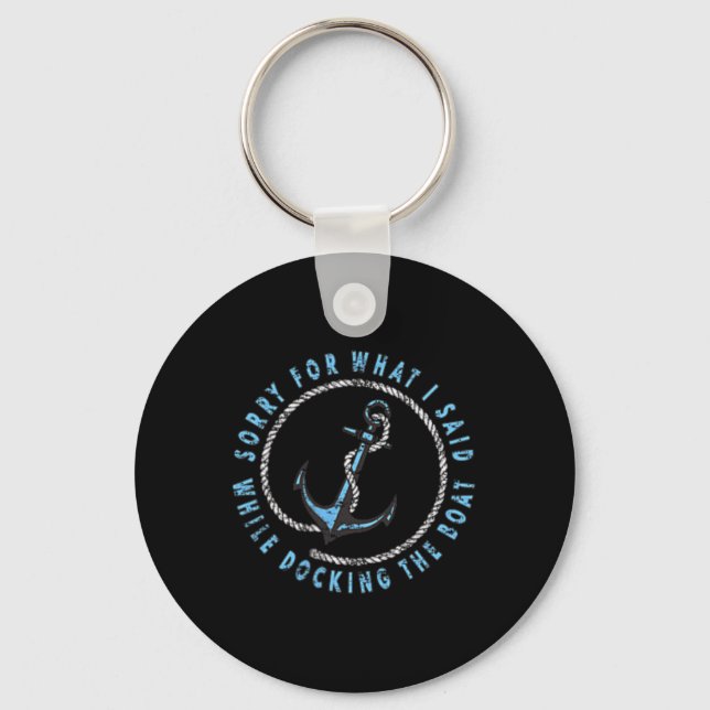 (2 Sided Print) Sorry What I Said While Docking Th Key Ring (Front)