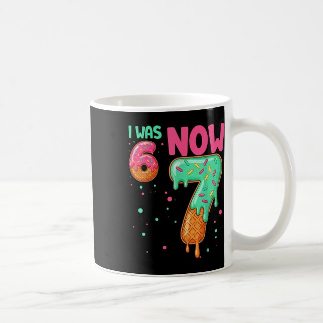 2 Sides 67 I Was 6 Now 7 Front And Ck  Coffee Mug (Right)