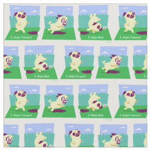 2 Steps Forward, 0 Steps Back Motivational Pug Dog Fabric