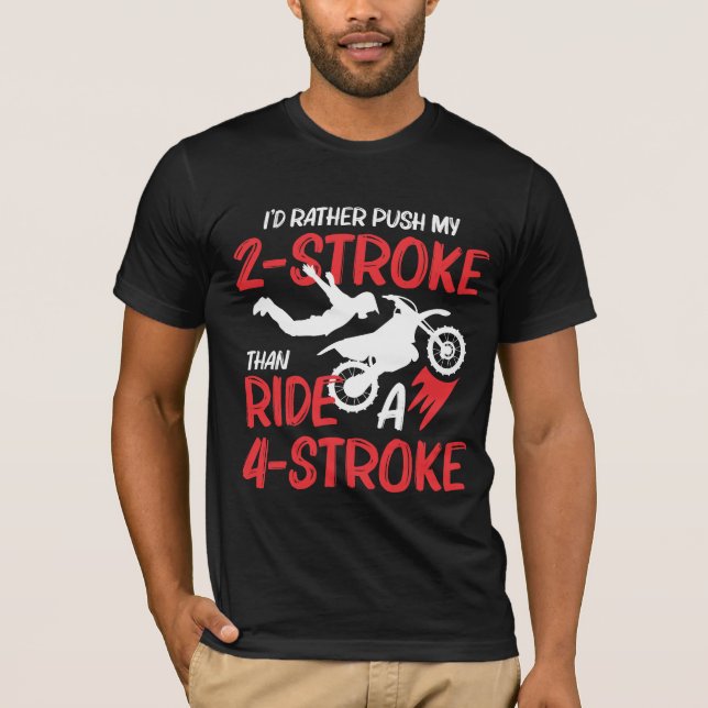 2 Stroke MX Motocross Dirt Bike Rider supercross T-Shirt (Front)