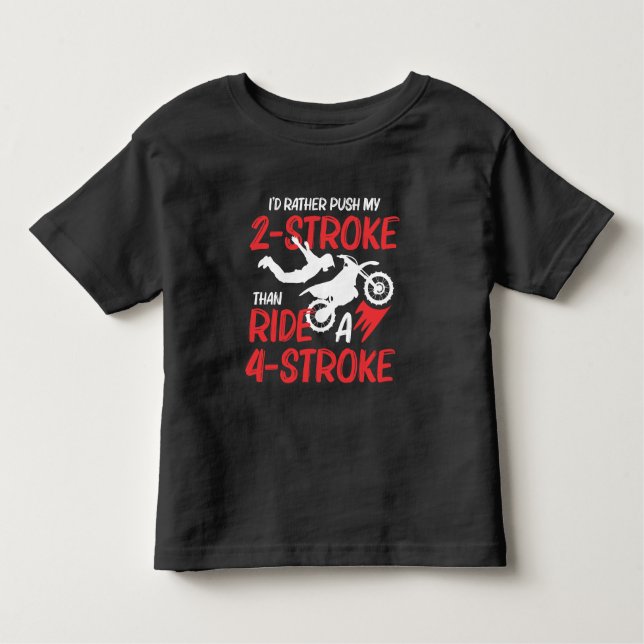 2 Stroke MX Motocross Dirt Bike Rider supercross Toddler T-Shirt (Front)