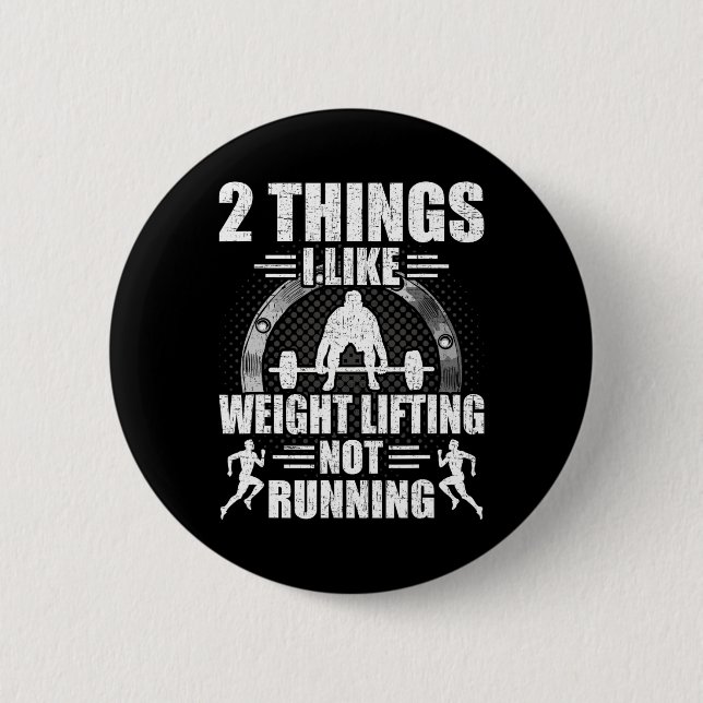 2 Things I Like Weightlifting Not Running Bodybuil 6 Cm Round Badge (Front)