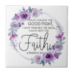 2 Timothy 4:7 I have kept the faith Purple Floral Ceramic Tile<br><div class="desc">I have fought the good fight,  I have finished the race,  I have kept the faith. 2 Timothy 4:7 Inspirational Bible Verse Purple Floral Wreath Design. This verse tells to always have perseverance in our faith. Great gift for families and friends.</div>