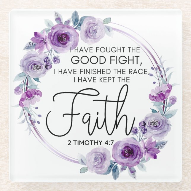 2 Timothy 4:7 I have kept the faith Purple Floral Glass Coaster (Front)