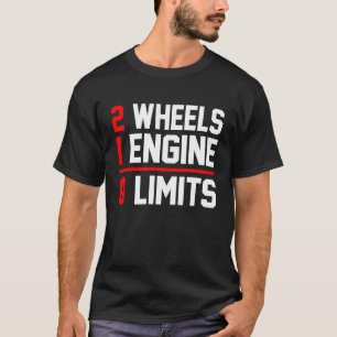 2 Wheels 1 Enginee 0 Limits Dirt Biker Motorcycle T-Shirt