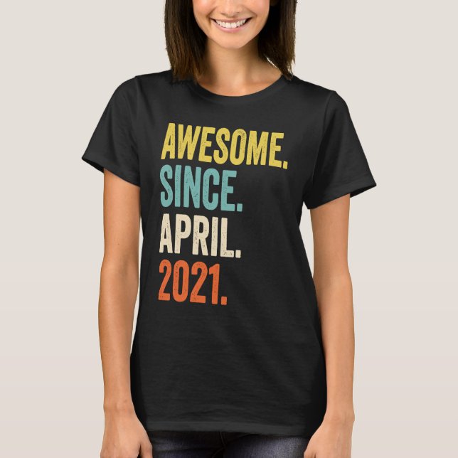 2 Years Old  Awesome Since April 2021 2nd Birthday T-Shirt (Front)