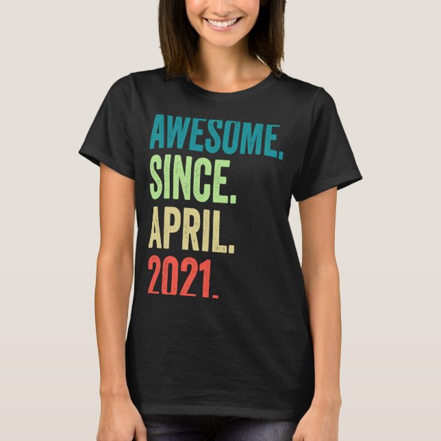 2 Years Old Awesome Since April 2021 2nd Birthday T-Shirt (Front)