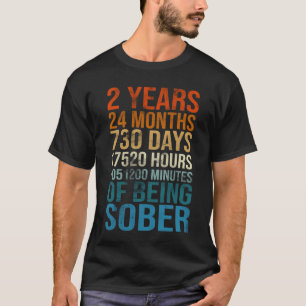 2 Years Sober Celebration Sober Sobriety Recovery  T-Shirt
