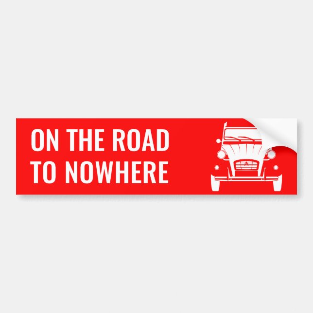 2CV 'ROAD TO NOWHERE' BUMPER STICKER (Front)