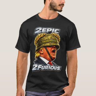 2Epic 2 Furious – Trump Cartoon Parody, Political  T-Shirt