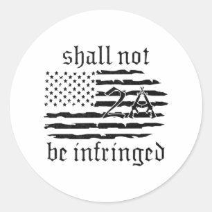 2nd Amendment Flag - Shall Not Be Infringed - 2A Classic Round Sticker