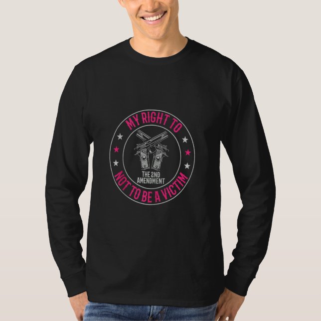 2nd Amendment My Right To Not Be A Victim  Second  T-Shirt (Front)