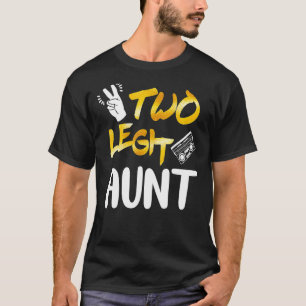 2nd Birthday Hip Hop Theme Two Legit Aunt Mum Momm T-Shirt