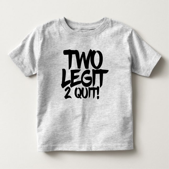 2nd Birthday Shirt Two Legit 2 Quit Boys or Girls (Front)
