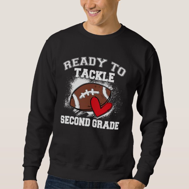2nd Grade Back To School Ready To Tackle Second Gr Sweatshirt (Front)