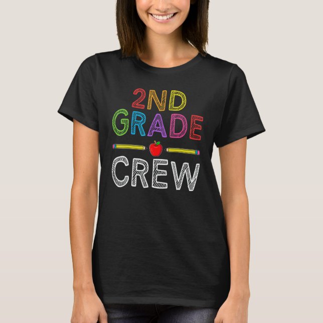 2nd Grade Crew   Second Grade Teacher 1st Day of S T-Shirt (Front)