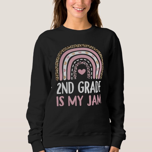 2nd Grade Is My Jam With Leopard Rainbow Student T Sweatshirt (Front)