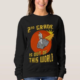 2nd Grade is Out of this World Astronaut Sweatshirt