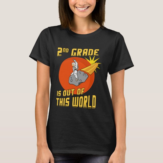 2nd Grade is Out of this World Astronaut T-Shirt (Front)