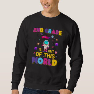 2nd Grade Is Out Of This World Cute Astronaut Back Sweatshirt