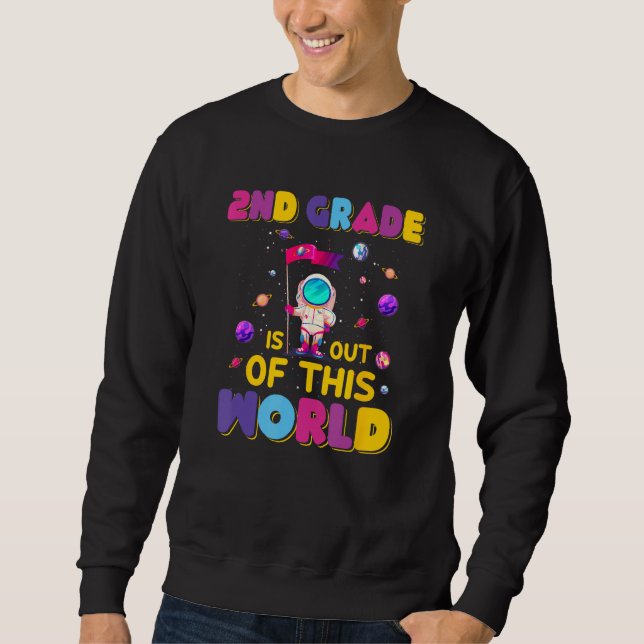 2nd Grade Is Out Of This World Cute Astronaut Back Sweatshirt (Front)
