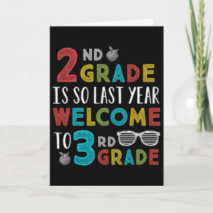 2nd Grade Is So Last Year Welcome To 3rd Grade Tea Card