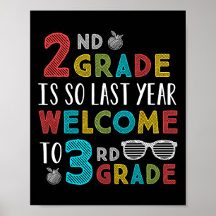 2nd Grade Is So Last Year Welcome To 3rd Grade Tea Poster