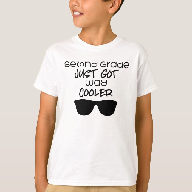 2nd Grade Just Got Way Cooler Back to School T-Shirt (Front)