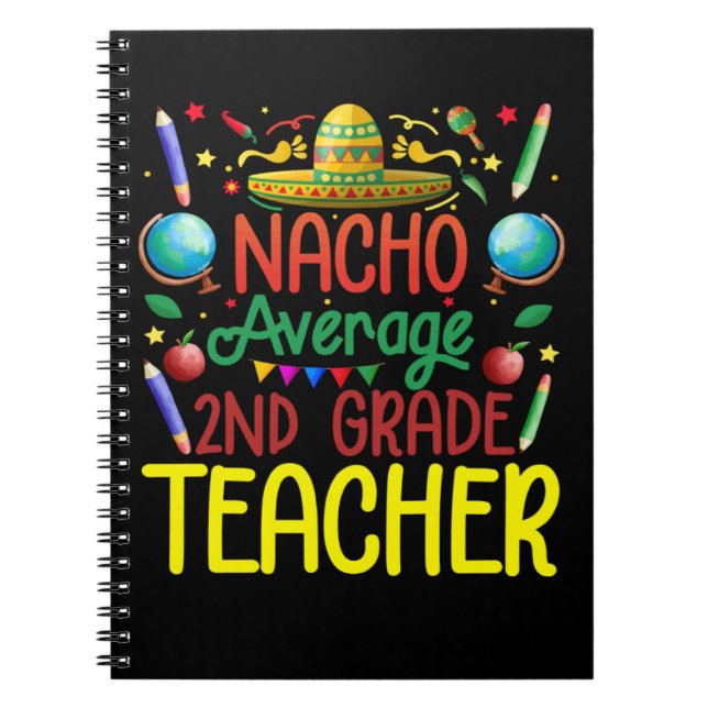 2Nd Grade Nacho Average Second Grade Teacher Cinco Notebook (Front)